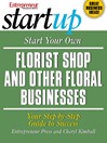 Start Your Own Florist Shop and Other Floral Businesses (eBook)